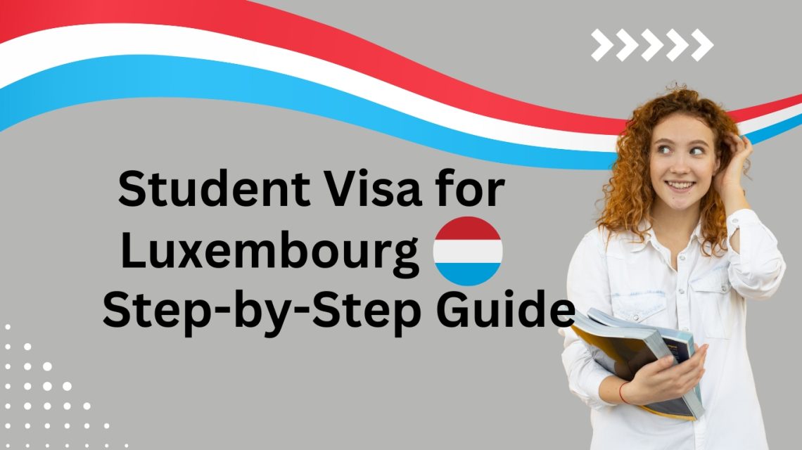 Student visa for Luxembourg